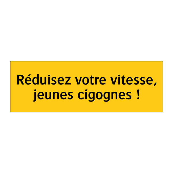 Réduisez votre vitesse, jeunes cigognes !