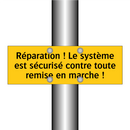 Réparation ! Le système est sécurisé contre toute remise en marche !