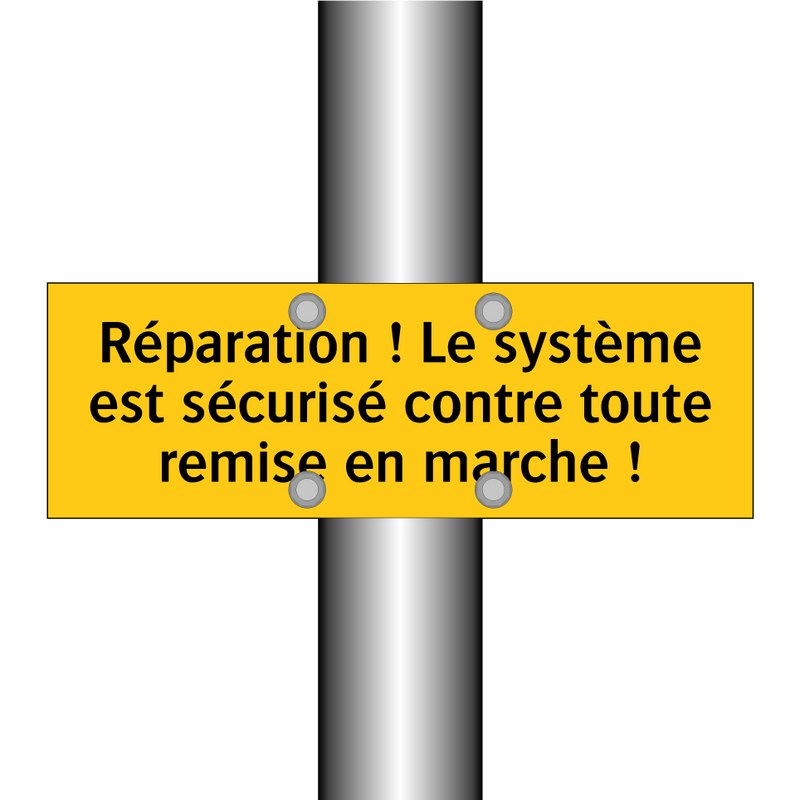 Réparation ! Le système est sécurisé contre toute remise en marche !