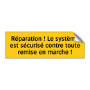 Réparation ! Le système est sécurisé contre toute remise en marche !