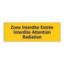 Zone Interdite Entrée Interdite Attention Radiation