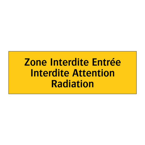 Zone Interdite Entrée Interdite Attention Radiation