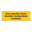 Zone interdite Entrée interdite Combustibles nucléaires