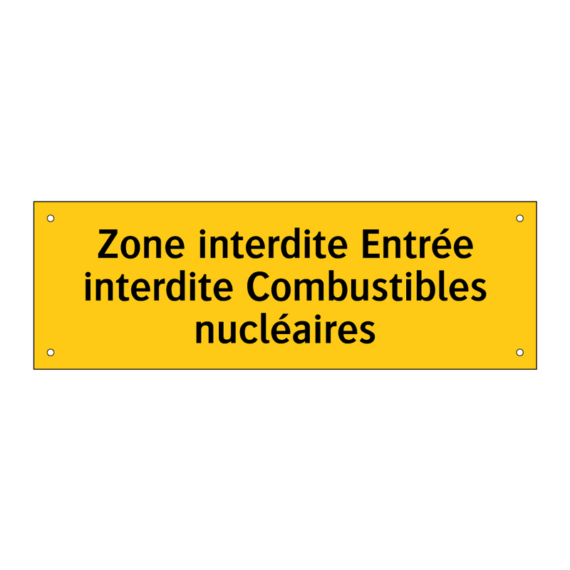 Zone interdite Entrée interdite Combustibles nucléaires
