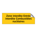 Zone interdite Entrée interdite Combustibles nucléaires