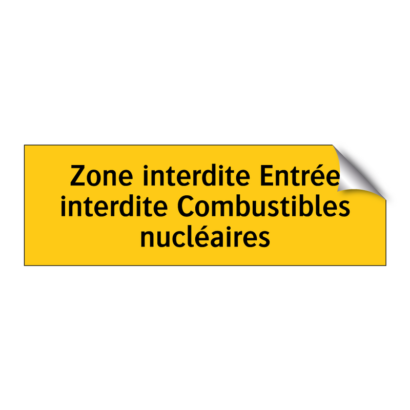 Zone interdite Entrée interdite Combustibles nucléaires