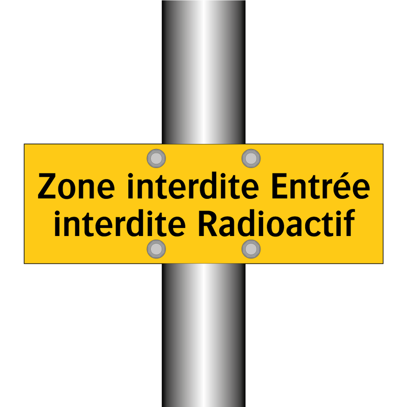 Zone interdite Entrée interdite Radioactif