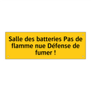 Salle des batteries Pas de flamme nue Défense de fumer !