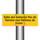 Salle des batteries Pas de flamme nue Défense de fumer !