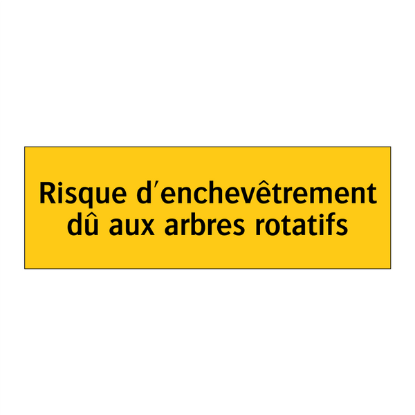 Risque d'enchevêtrement dû aux arbres rotatifs