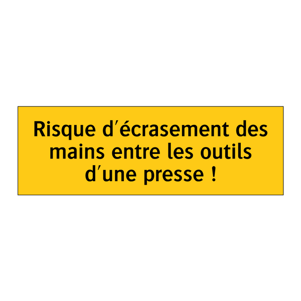 Risque d'écrasement des mains entre les outils d'une presse !