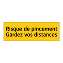 Risque de pincement Gardez vos distances