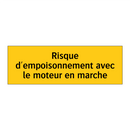 Risque d'empoisonnement avec le moteur en marche