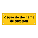 Risque de décharge de pression