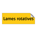 Lames rotatives