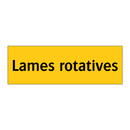 Lames rotatives
