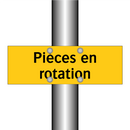 Pièces en rotation