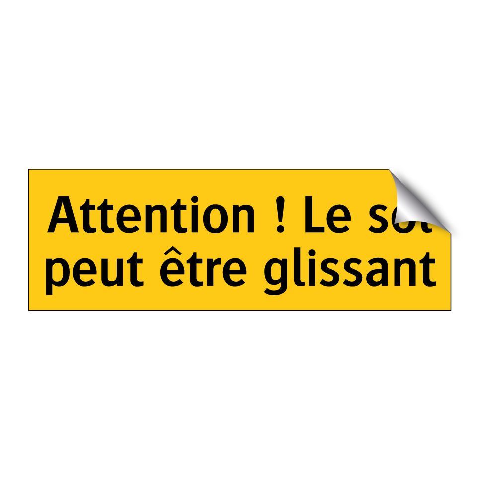 Attention ! Le sol peut être glissant