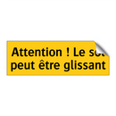 Attention ! Le sol peut être glissant
