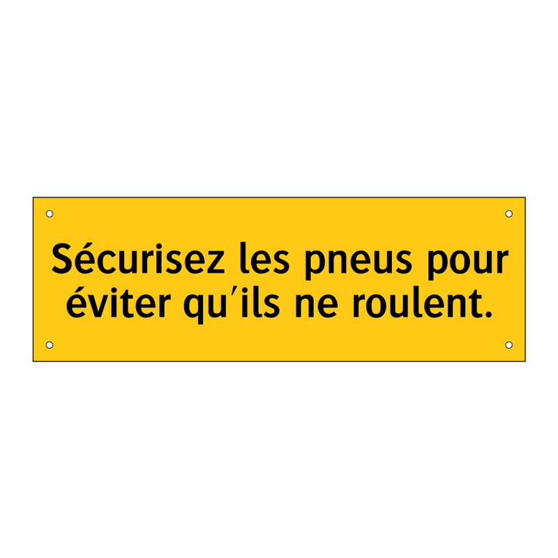 Sécurisez les pneus pour éviter qu'ils ne roulent