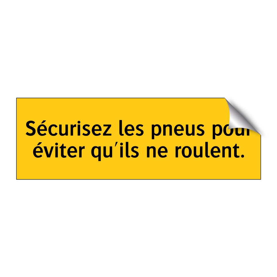 Sécurisez les pneus pour éviter qu'ils ne roulent