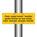 Porte coupe-fumée ! Veuillez garder fermée en tout temps. Caler, obstruer, attacher interdit