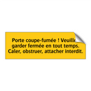 Porte coupe-fumée ! Veuillez garder fermée en tout temps. Caler, obstruer, attacher interdit