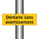 Démarre sans avertissement