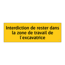Interdiction de rester dans la zone de travail de l'excavatrice