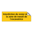 Interdiction de rester dans la zone de travail de l'excavatrice