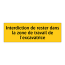 Interdiction de rester dans la zone de travail de l'excavatrice