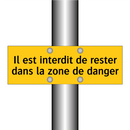 Il est interdit de rester dans la zone de danger