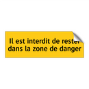 Il est interdit de rester dans la zone de danger
