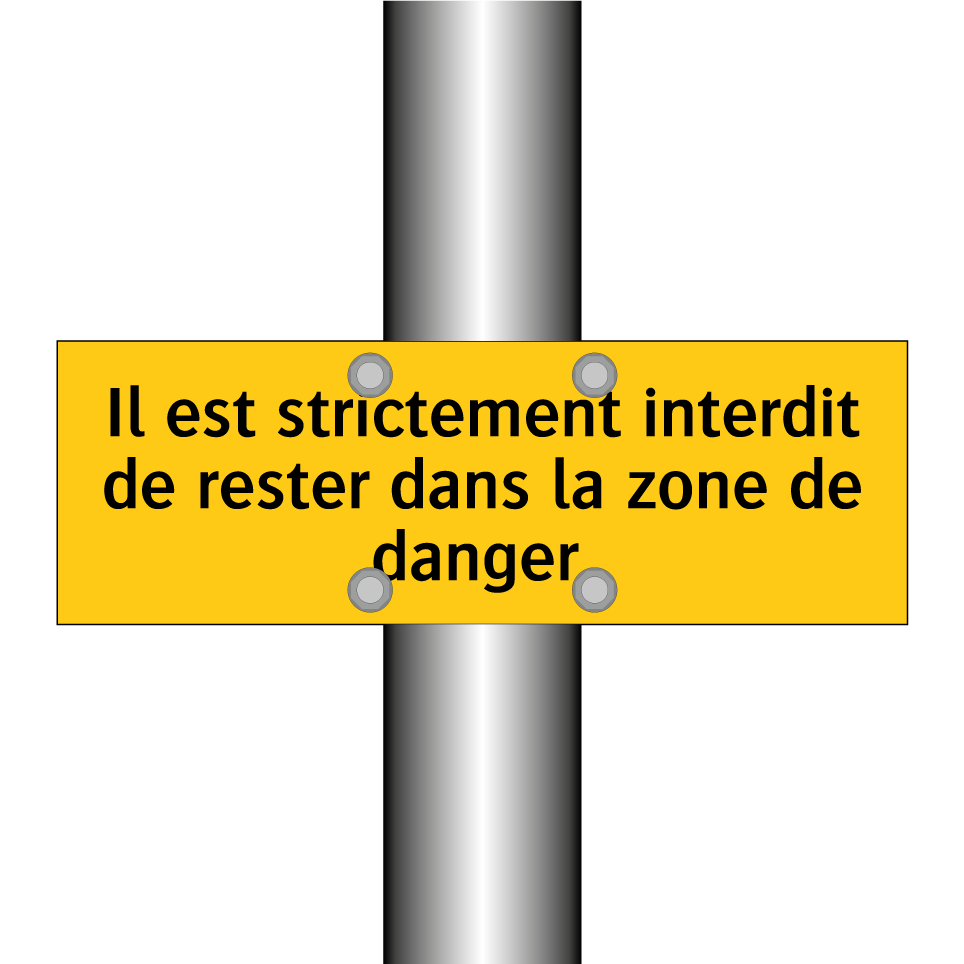 Il est strictement interdit de rester dans la zone de danger