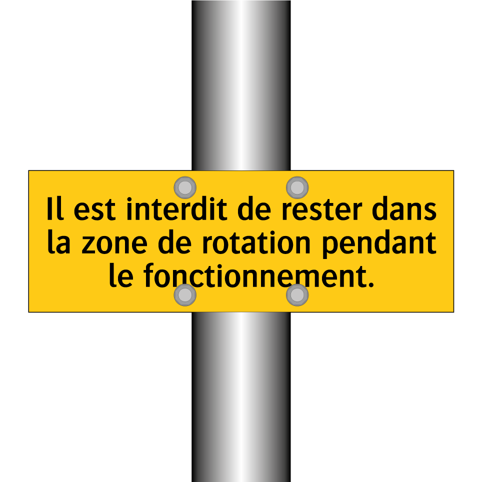Il est interdit de rester dans la zone de rotation pendant le fonctionnement