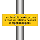 Il est interdit de rester dans la zone de rotation pendant le fonctionnement