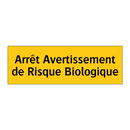 Arrêt Avertissement de Risque Biologique