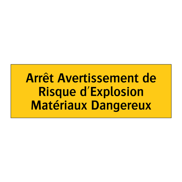 Arrêt Avertissement de Risque d'Explosion Matériaux Dangereux