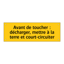 Avant de toucher : décharger, mettre à la terre et court-circuiter
