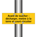 Avant de toucher : décharger, mettre à la terre et court-circuiter