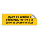 Avant de toucher : décharger, mettre à la terre et court-circuiter
