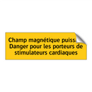 Champ magnétique puissant Danger pour les porteurs de stimulateurs cardiaques