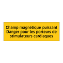Champ magnétique puissant Danger pour les porteurs de stimulateurs cardiaques