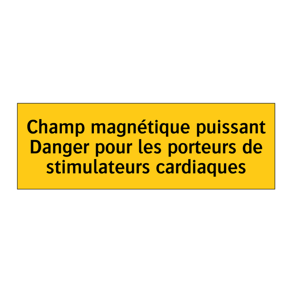 Champ magnétique puissant Danger pour les porteurs de stimulateurs cardiaques