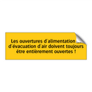 Les ouvertures d'alimentation et d'évacuation d'air doivent toujours être entièrement ouvertes !