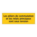 Les piliers de commutation et les relais principaux sont sous tension