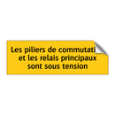 Les piliers de commutation et les relais principaux sont sous tension