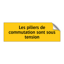 Les piliers de commutation sont sous tension