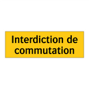 Interdiction de commutation