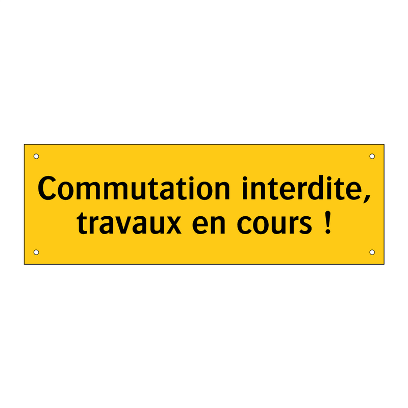 Commutation interdite, travaux en cours !